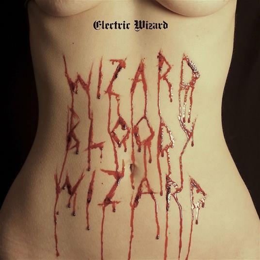 Wizard Bloody Wizard - CD Audio di Electric Wizard