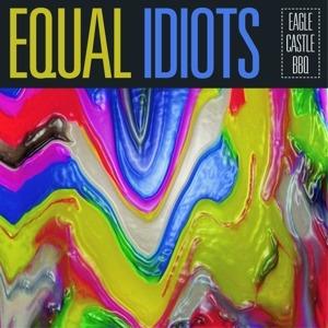 Eagle Castle Bbq - Vinile LP di Equal Idiots