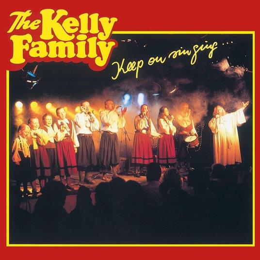 Keep on Singing - CD Audio di Kelly Family