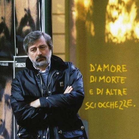 D'amore di morte e di altre sciocchezze (180 gr.) - Vinile LP di Francesco Guccini