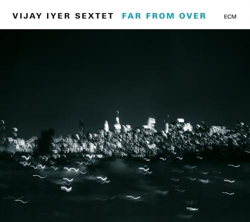 Far from Over - Vinile LP di Vijay Iyer
