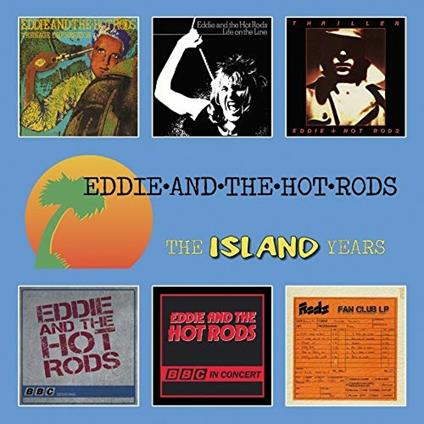 The Island Years - CD Audio di Eddie and the Hot Rods