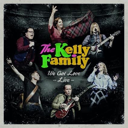 We Got Love Live - CD Audio di Kelly Family