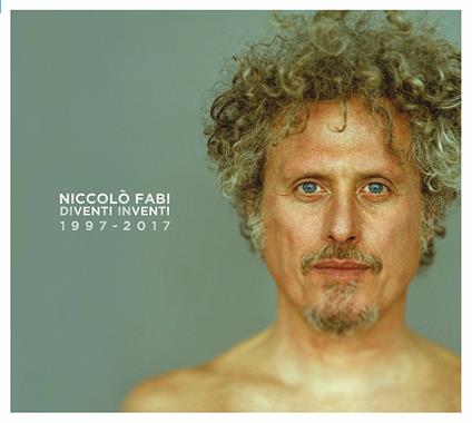 Diventi inventi 1997-2017 - CD Audio di Niccolò Fabi