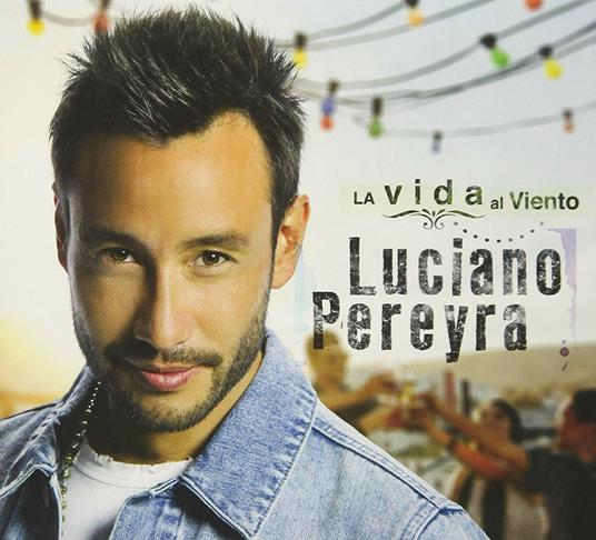 La Vida Al Viento - CD Audio di Luciano Pereyra