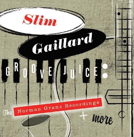 Groove Juice - CD Audio di Slim Gaillard