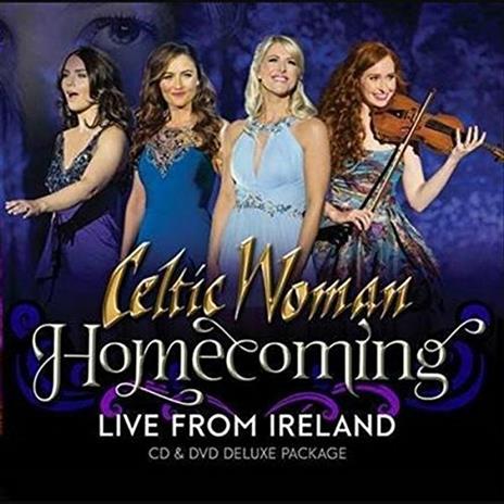Homecoming. Live from Ireland (Deluxe Edition) - CD Audio + DVD di Celtic Woman