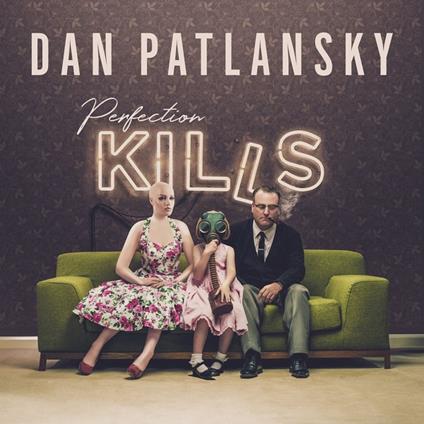 Perfection Kills - CD Audio di Dan Patlansky