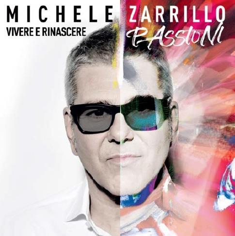 Vivere e rinascere - Passioni - CD Audio di Michele Zarrillo