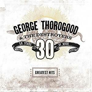 Greatest Hits. 30 Years of - Vinile LP di George Thorogood