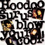 Blow Your Cool (Coloured Vinyl)