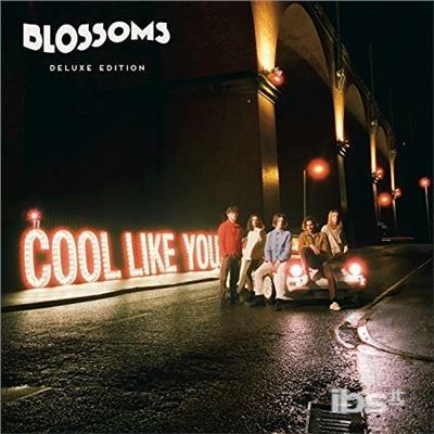 Cool Like You - CD Audio di Blossoms