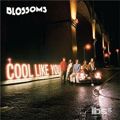 Cool Like You - Vinile LP di Blossoms