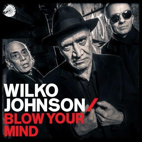 Blow Your Mind - CD Audio di Wilko Johnson