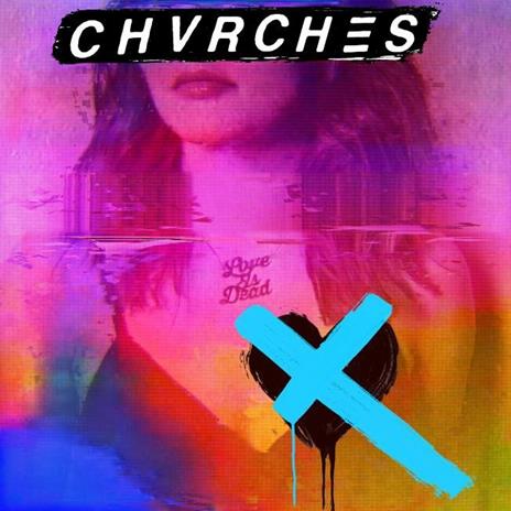 Love Is Dead - CD Audio di Chvrches