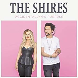 Accidentally on Purpose - CD Audio di Shires