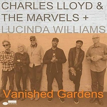 Vanished Gardens - CD Audio di Lucinda Williams,Charles Lloyd,Marvels