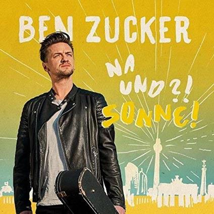 Na Und?! Sonne! - CD Audio di Ben Zucker