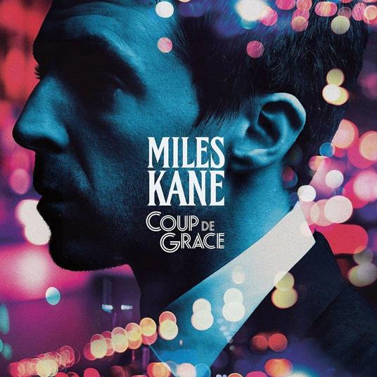 Coup de grace (Import) - CD Audio di Miles Kane