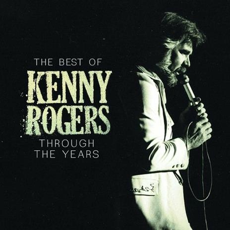 The Best of. Through the Years - CD Audio di Kenny Rogers