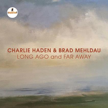 Long Ago and Far Away - CD Audio di Charlie Haden,Brad Mehldau
