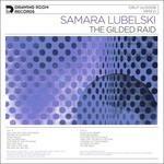 The Gilded Raid - Vinile LP di Samara Lubelski