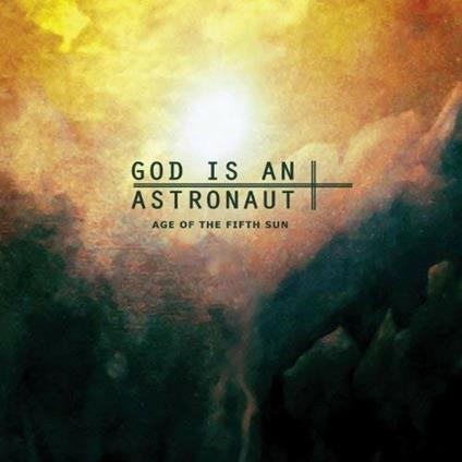 Age of the Fifth Sun - Vinile LP di God Is an Astronaut