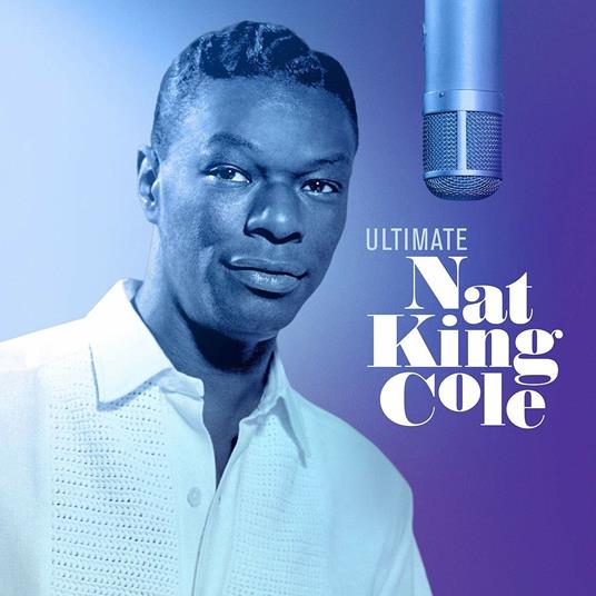 Ultimate Nat King Cole - CD Audio di Nat King Cole