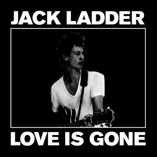 Love Is Gone - Vinile LP di Jack Ladder