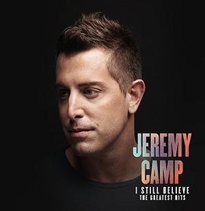 I Still Believe... - CD Audio di Jeremy Camp