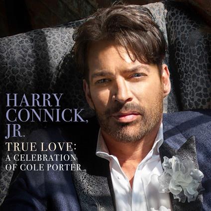 True Love. A Celebration of Cole Porter - CD Audio di Harry Connick Jr.