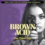 Brown Acid. Third Trip - CD Audio