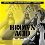 Brown Acid. Fourth Trip - CD Audio