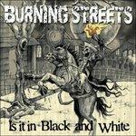 Is it Black and White - CD Audio di Burning Streets