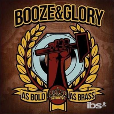 As Bold As Brass - CD Audio di Booze & Glory
