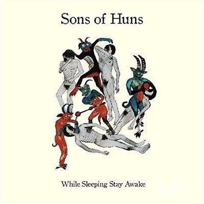 While Sleeping Stay Awake - CD Audio di Sons of Huns