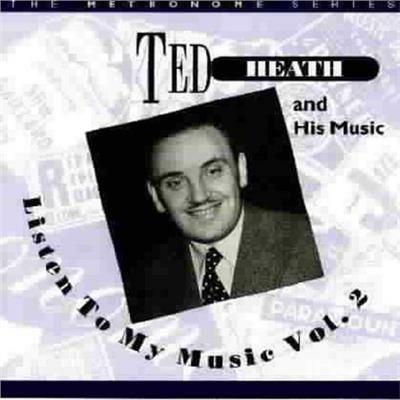 Listen to My Music vol.2 - CD Audio di Ted Heath