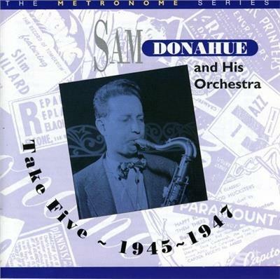 Take 5 1945-1948 - CD Audio di Sam Donahue