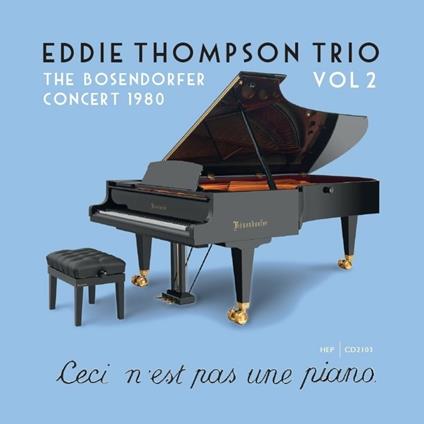 The Bosendorfer Concert 1980 vol.2 - CD Audio di Eddie Thompson