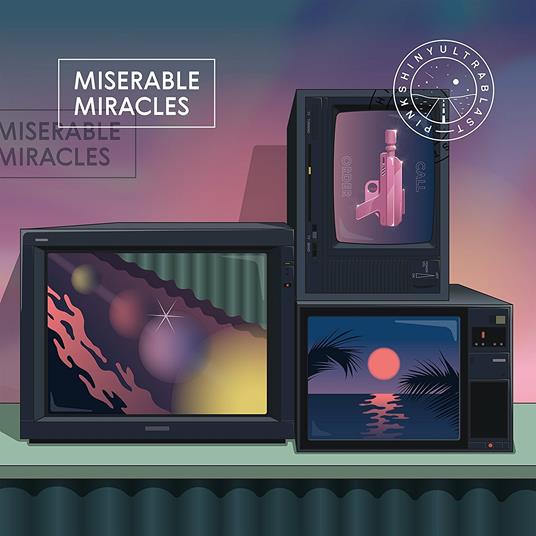 Miserable Miracles - CD Audio di Pinkshinyultrablast
