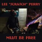 Must Be Free - CD Audio di Lee Scratch Perry