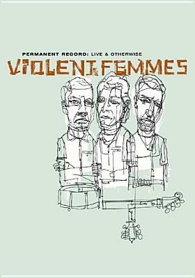 Violent Femmes. Live and Otherwise (DVD) - DVD di Violent Femmes