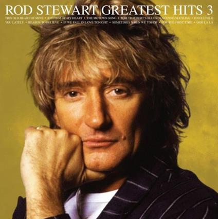 Greatest Hits Vol. 3 (CD Jewelcase) - CD Audio di Rod Stewart