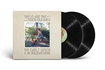 These Are the Good Old Days. The Carly Simon & Jac Holzman Story - Vinile LP di Carly Simon