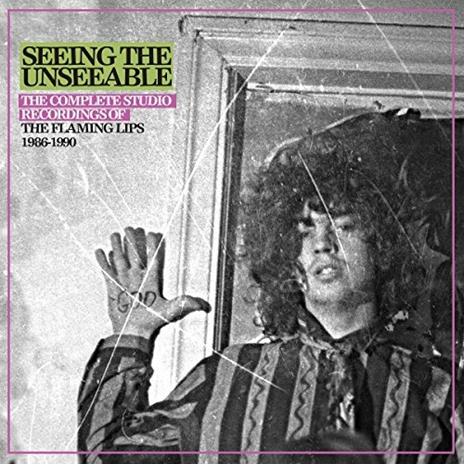 Seeing the Unseeable. The Complete Studio Recordings 1986-1990 - CD Audio di Flaming Lips