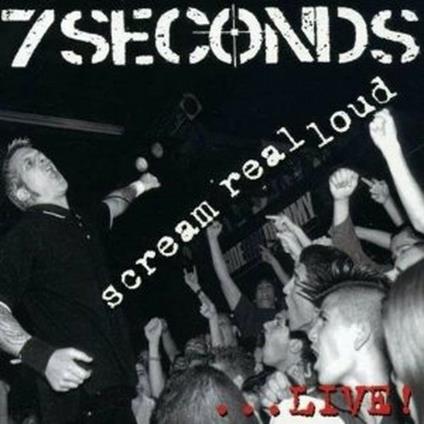 Scream Real Loud - CD Audio di 7 Seconds
