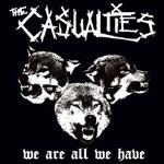 We Are All We Have - CD Audio di Casualties