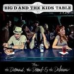 For the Damned, the Dumb & the Delirious - CD Audio di Big D and the Kids Table