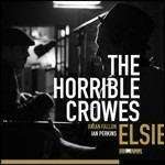 Elsie (feat. Brian Fallon & Ian Perkins) - CD Audio di Horrible Crowes