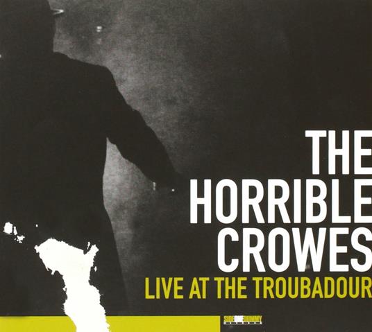 Live At The Troubadour - CD Audio + DVD di Horrible Crowes